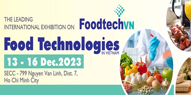 Triển lãm Quốc tế về Thực phẩm và Đồ uống - Vietnam Foodtech 2023