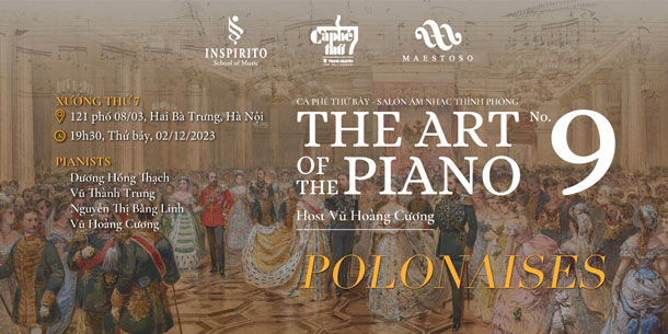 Chương trình THE ART OF THE PIANO No.9 chủ đề : POLONAISES