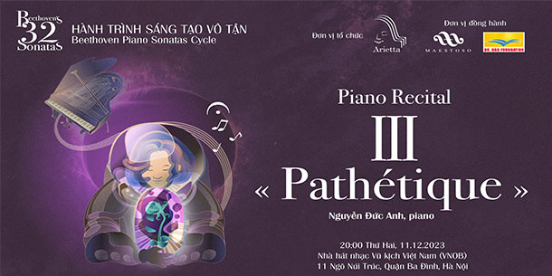 Hành trình sáng tạo vô tận BEETHOVEN PIANO SONATAS CYCLE: Recital III "PATHÉTIQUE"