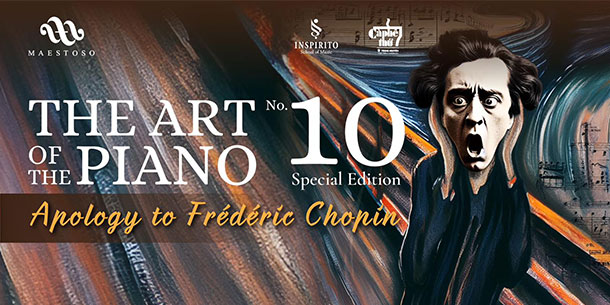 Chương trình THE ART OF THE PIANO NO.10 - SPECIAL EDITION - APOLOGY TO FRÉDÉRIC CHOPIN