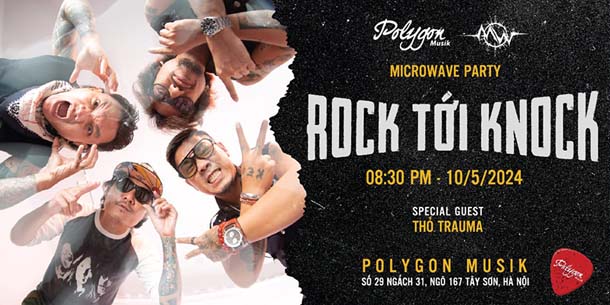 Đêm nhạc rock ngày 10.05.2024 - Microwave Party - Rock tới Knock