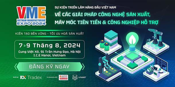 Triển lãm quốc tế VME - Vietnam Manufacturing Expo 2024