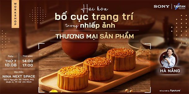 Workshop: Hài Hòa Bố Cục trong Nhiếp Ảnh Thương Mại Sản Phẩm - Concept Trung Thu.