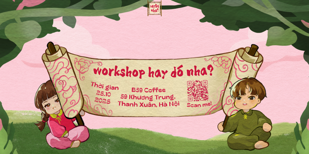 CHÍNH THỨC MỞ ĐƠN ĐĂNG KÝ THAM GIA WORKSHOP "HAY DÓ NHA?" - HÀNH TRÌNH KHÁM PHÁ GIẤY DÓ VIỆT NAM