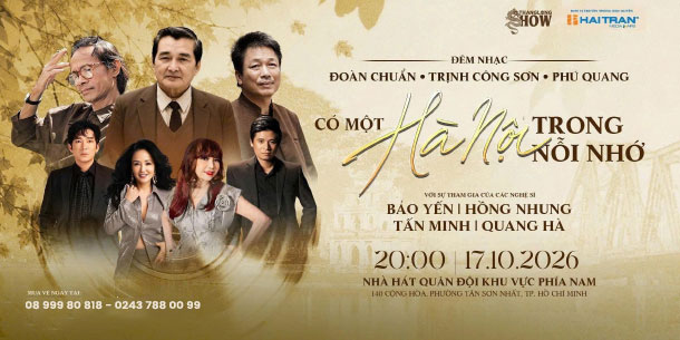 Đêm nhạc Trịnh Công Sơn - Phú Quang tại TP Hồ Chí Minh 17.10.2026: "Có Một Hà Nội Trong Nỗi Nhớ" trở lại với những giai điệu vượt thời gian