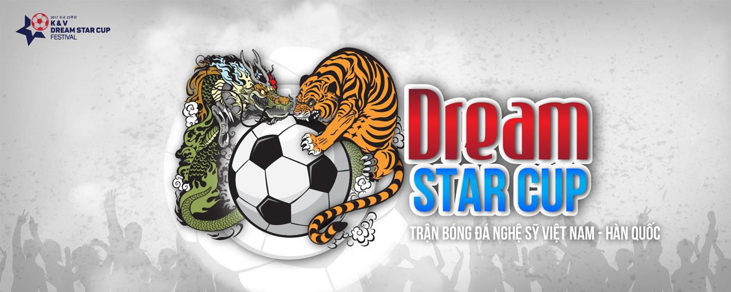 Dream Star Cup Festival 2017 - Kỷ Niệm 25 Năm Quan Hệ Ngoại Giao Giữa Việt Nam - Hàn Quốc