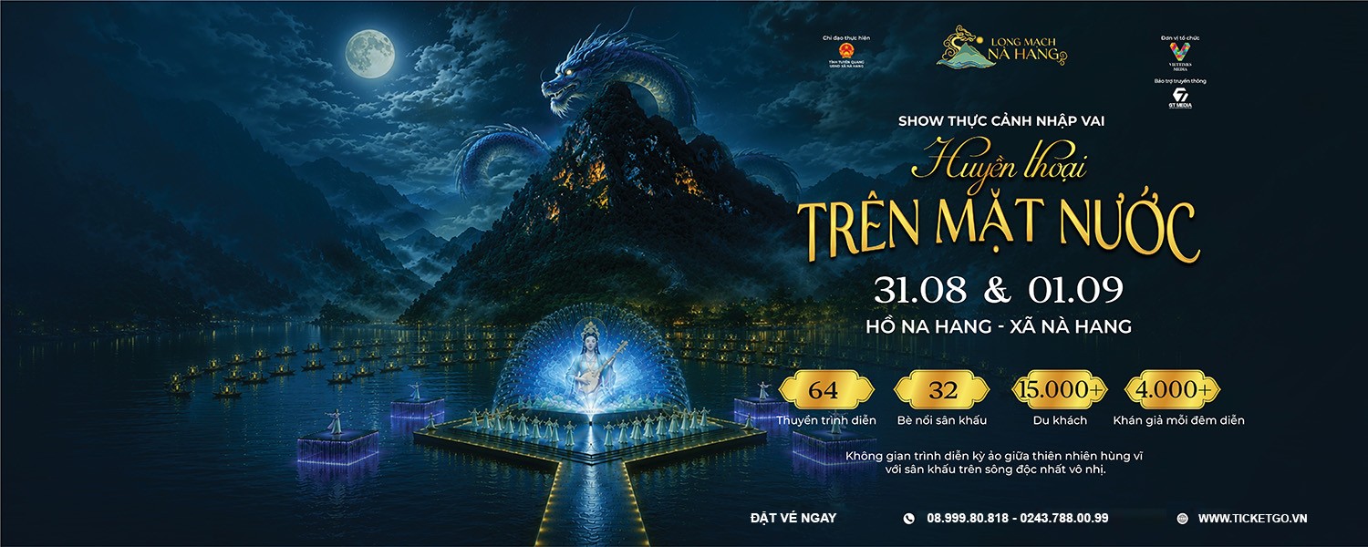 Show thực cảnh Long mạch Nà Hang chính thức mở bán vé - Trải nghiệm huyền thoại trên mặt nước dịp Quốc khánh 2026
