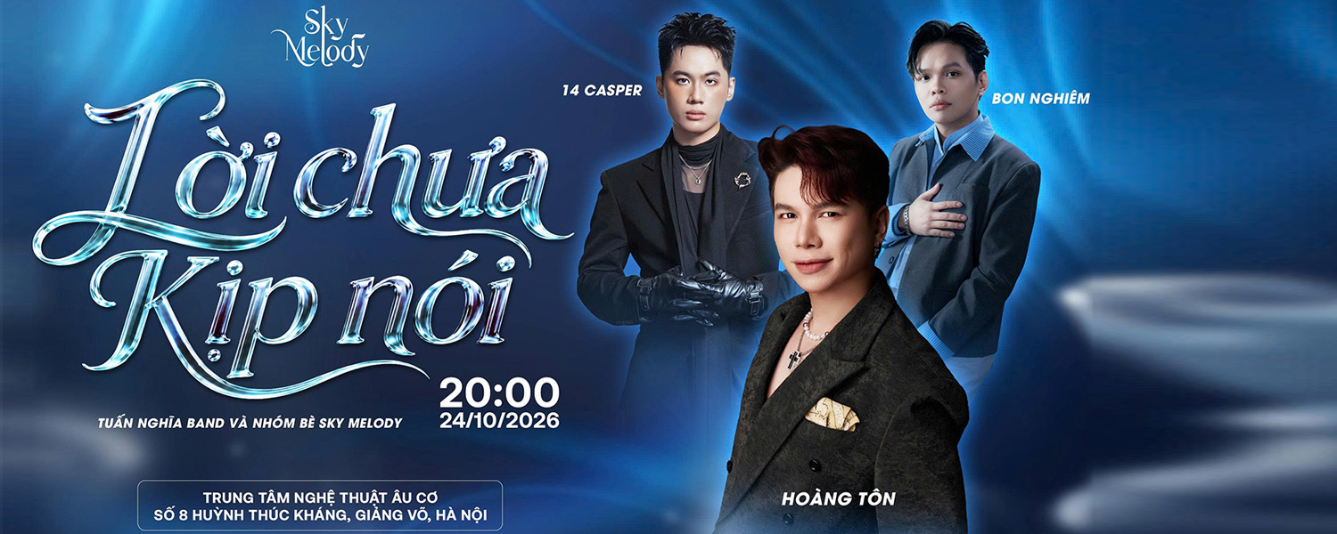 Liveshow Hoàng Tôn - 14 Casper - Bon Nghiêm: Lời Chưa Kịp Nói | Sky Melody 24.10.2026