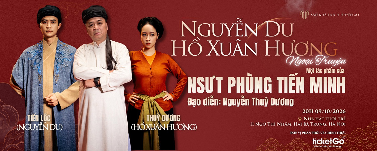 Ngày 09/10/2026 | Sân khấu kịch huyền ảo: Nguyễn Du – Hồ Xuân Hương Ngoại Truyện