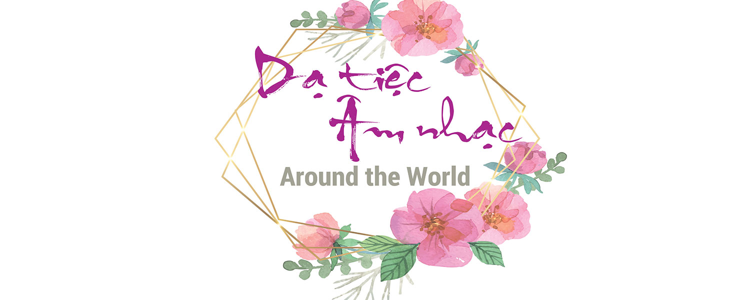 Chương trình nghệ thuật: Dạ tiệc âm nhạc - Around the world