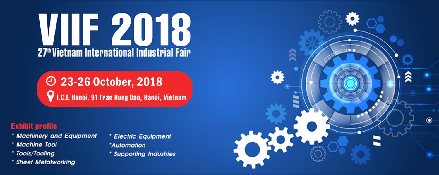 Hội chợ triển lãm Quốc tế Hàng Công nghiệp Việt Nam - VIIF 2018