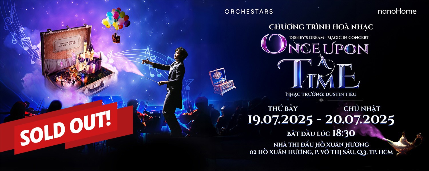 Once Upon A Time 2025 - Disney's Dream Magic in Concert - Đêm nhạc giao hưởng hoành tráng với những giai điệu bất hủ của hoạt hình Disney