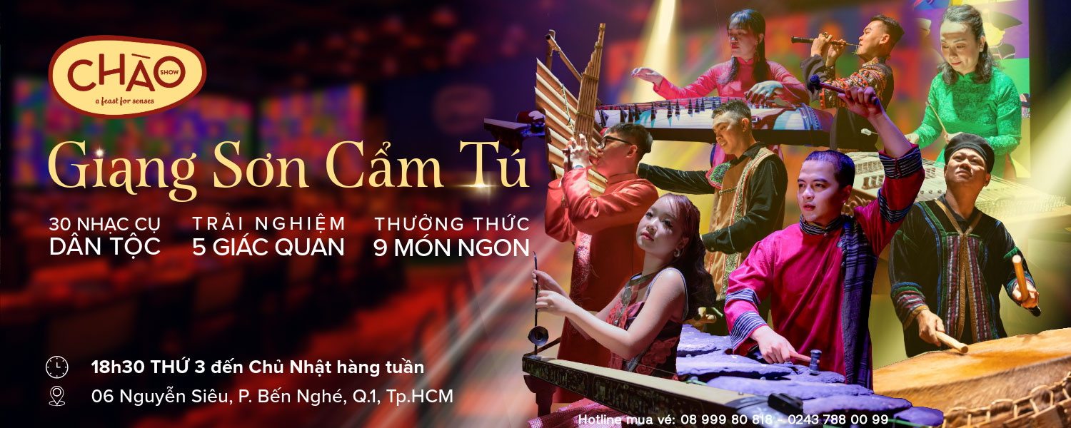 "CHÀO SHOW' tại Sài Gòn: tôn vinh âm nhạc Việt Nam qua 30 nhạc cụ dân tộc độc đáo.