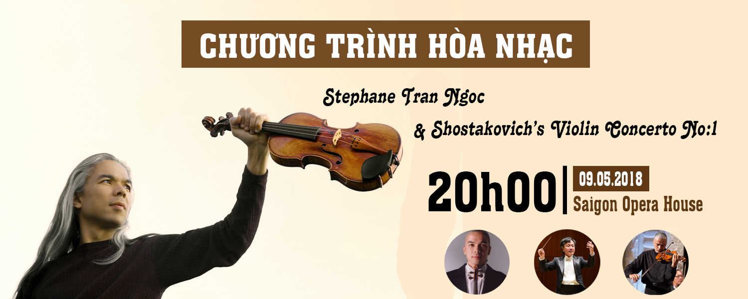 CHƯƠNG TRÌNH HÒA NHẠC: Stéphane Trần Ngọc & Concerto cho Violin của Shostakovich