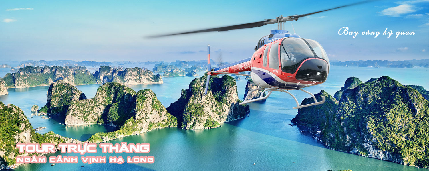Tour bay ngắm cảnh Hạ Long bằng trực thăng