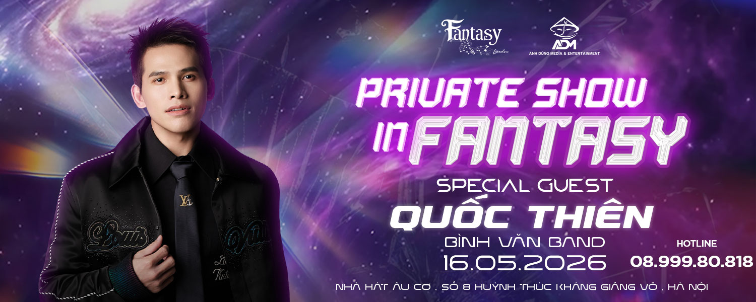 Quốc Thiên hẹn fan tại Fantasy Show 16.05.2026 – Đêm nhạc riêng tư không thể bỏ lỡ