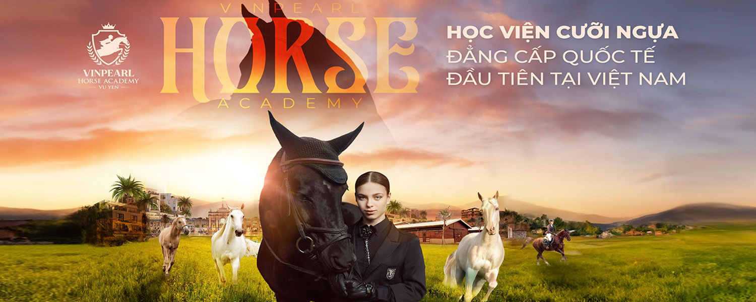 Bán vé trải nghiệm cưỡi ngựa tại Vinpearl Horse Academy Vũ Yên - Học viện cưỡi ngựa đẳng cấp quốc tế đầu tiên tại Việt Nam