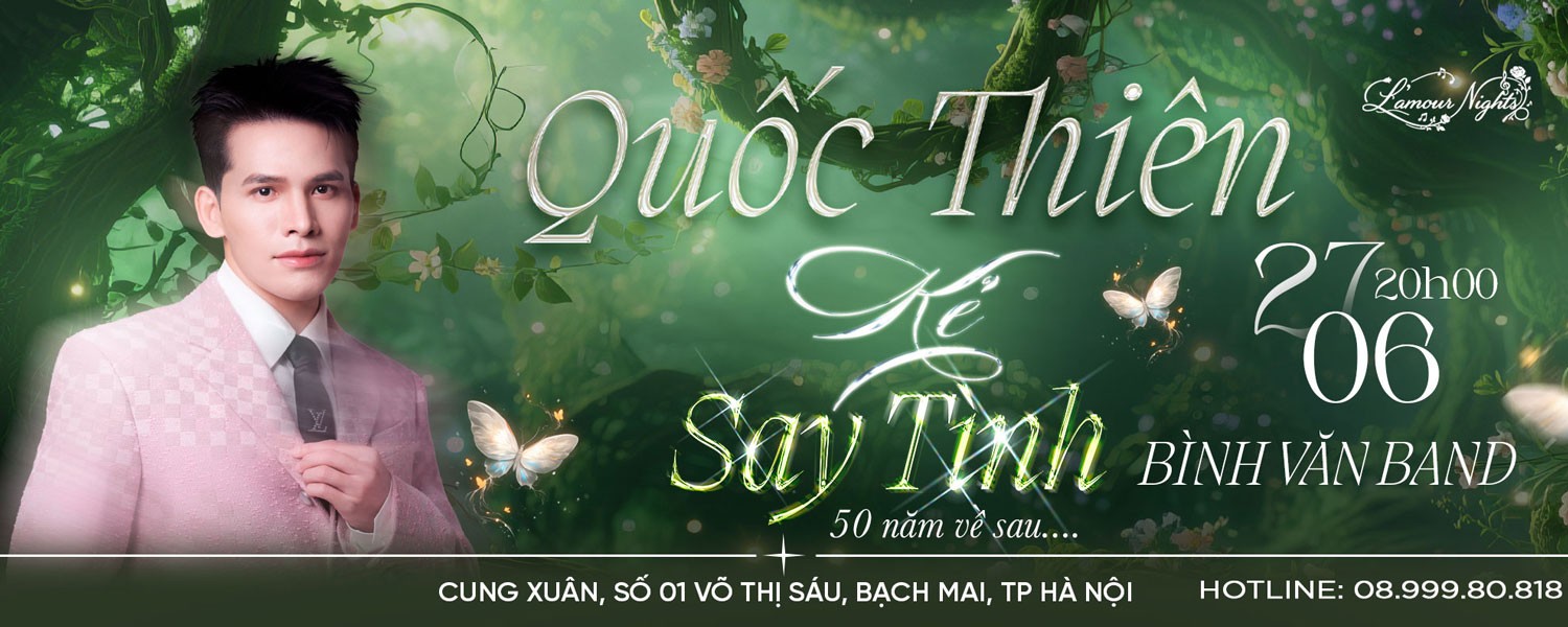 Liveshow Quốc Thiên 2026 tại Hà Nội - Kẻ Say Tình 50 Năm Về Sau – Đêm nhạc chạm đến trái tim mỗi khán giả