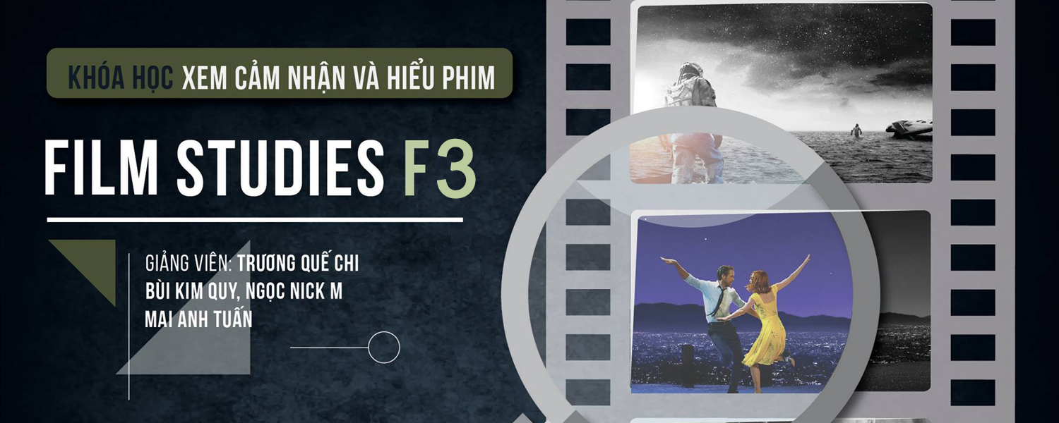 Film Studies F3: Khóa học "Xem - Cảm Nhận – Phân tích phim"