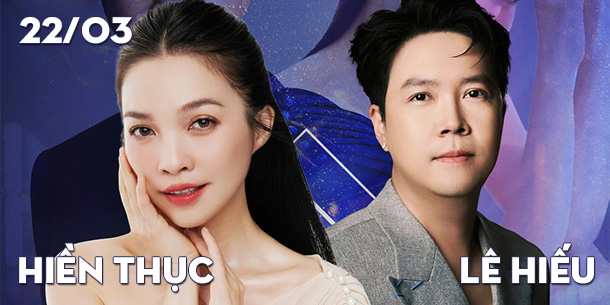 Liveshow HIỀN THỤC - LÊ HIẾU tại Đà Lạt - Ngày 22/03/2025