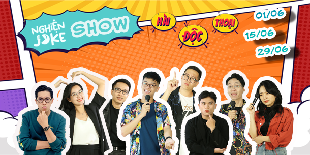 Chuỗi show HÀI ĐỘC THOẠI tại Hà Nội tháng 6.2024 - Nghiện Joke's Show