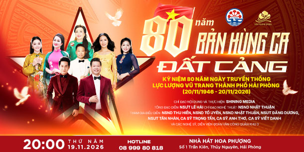 CHƯƠNG TRÌNH NGHỆ THUẬT: 80 NĂM BẢN HÙNG CA ĐẤT CẢNG