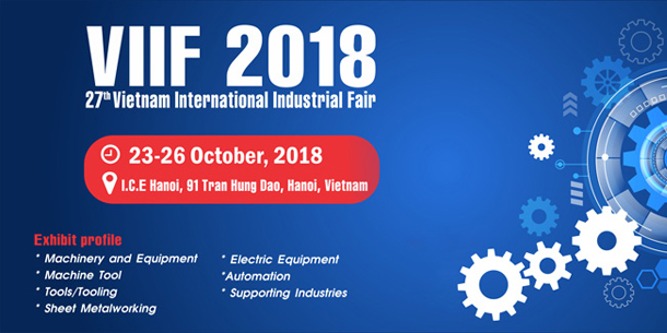 Hội chợ triển lãm Quốc tế Hàng Công nghiệp Việt Nam - VIIF 2018