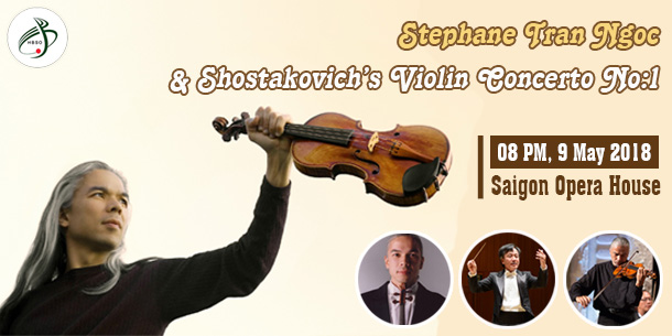 CHƯƠNG TRÌNH HÒA NHẠC: Stéphane Trần Ngọc & Concerto cho Violin của Shostakovich