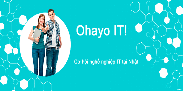 Sự kiện Ohayo IT! Cơ hội nghề nghiệp IT tại Nhật