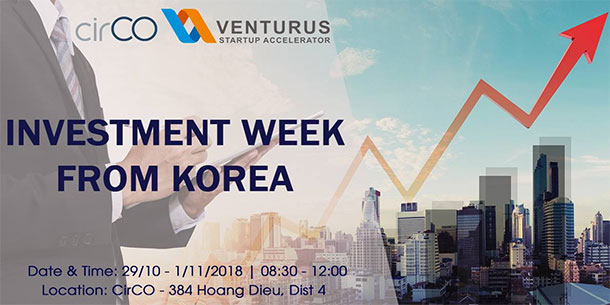 Tuần Lễ Startup Hàn Quốc - Việt Nam: Gặp Gỡ & Đầu Tư 2018 