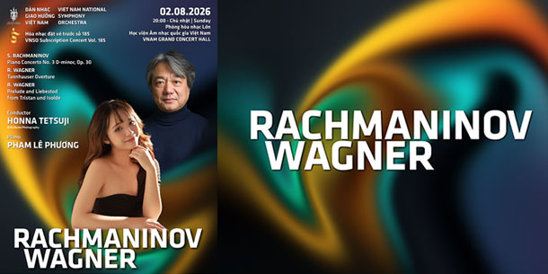 Hòa nhạc đặt vé trước số 185 - Subscription Concert Vol 185 | Rachmaninov Wagner