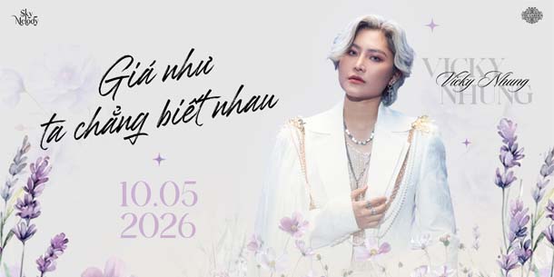 Liveshow VICKY NHUNG - Giá như ta chẳng biết nhau | Sky Melody - Ngày 10.05.2026
