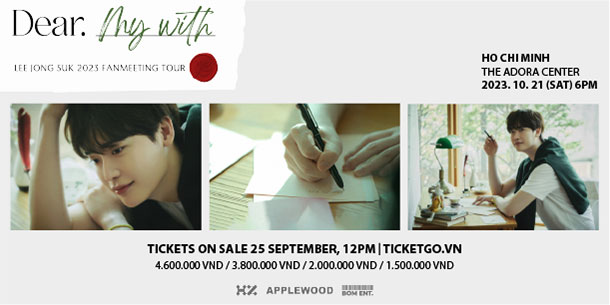 LEE JONG SUK 2023 FANMEETING TOUR <Dear. My With> in HO CHI MINH