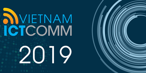  VIETNAM ICTCOMM 2019 - Triển lãm Viễn thông, Công nghệ Thông tin và Truyền thông 