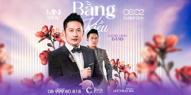 Minishow BẰNG KIỀU 08-02-2025 tại Hà Nội