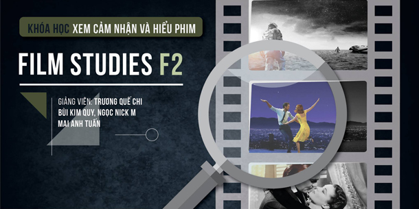 Khóa Film Studies: Xem - Cảm Nhận – Phân tích phim