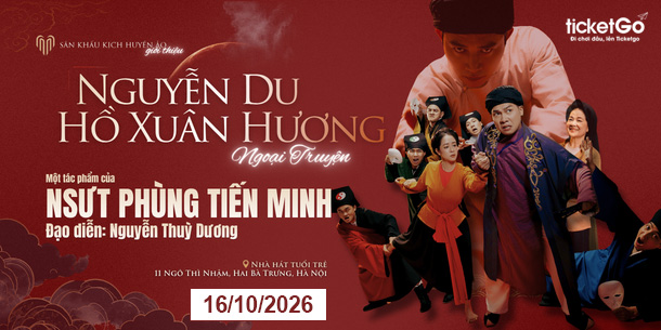 Ngày 16/10/2026 | Sân khấu kịch huyền ảo: Nguyễn Du – Hồ Xuân Hương Ngoại Truyện