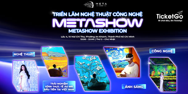 Vé vào cửa triển lãm Nghệ thuật Ánh sáng Metashow 
