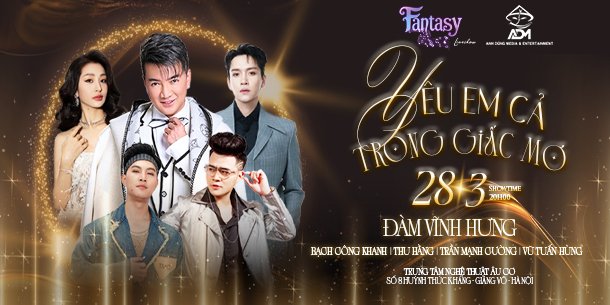 Liveshow Đàm Vĩnh Hưng - Yêu em cả  trong giấc mơ | Fantasy Show tháng 3