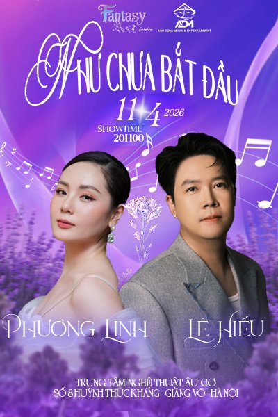 Liveshow Phương Linh - Lê Hiếu: Như chưa bắt đầu | Fantasy Show tháng 4